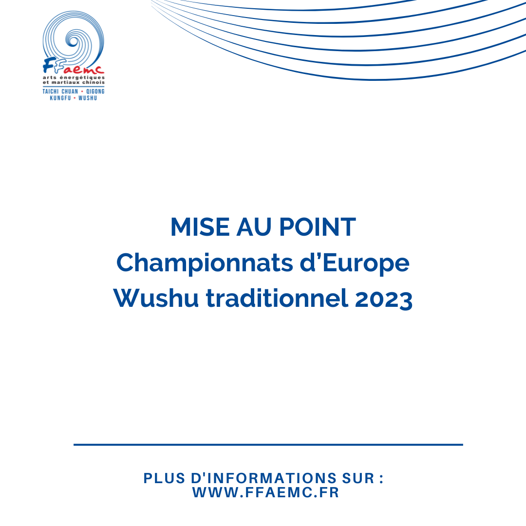Mise au point - Championnats d'Europe Wushu traditionnel 2023